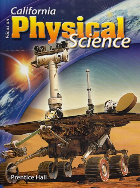 Focus on Physical Science California Edition (California Science Explorer)