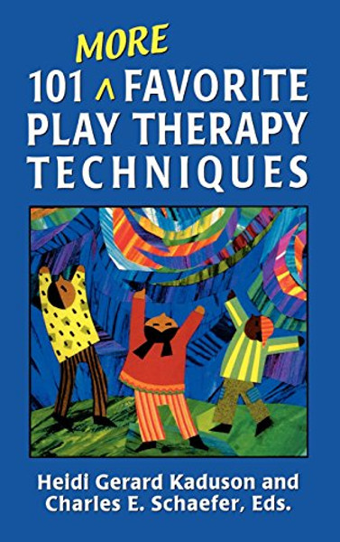 101 More Favorite Play Therapy Techniques (Child Therapy (Jason Aronson))