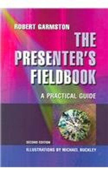 The Presenters Fieldbook: A Practical Guide