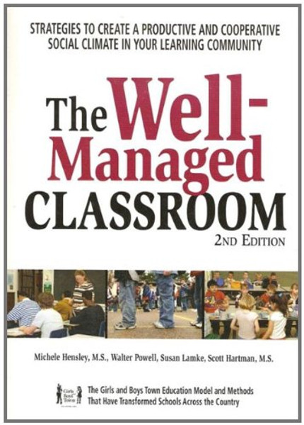 The Well-Managed Classroom: Strategies to Create a Productive and Cooperative Social Climate in Your Learning Community