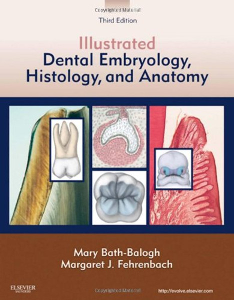 Illustrated Dental Embryology, Histology, and Anatomy, 3e