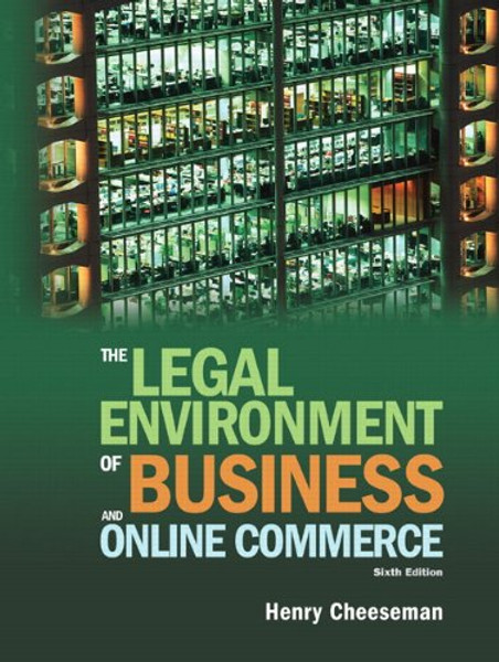 The Legal Environment of Business and Online Commerce (6th Edition)