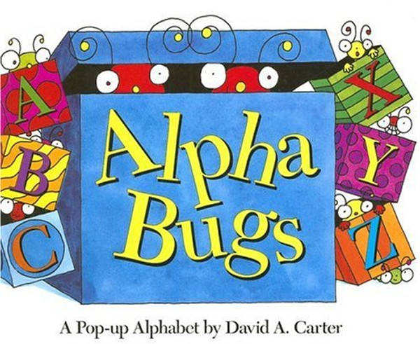 Alpha Bugs: A Pop-up Alphabet (David Carter's Bugs)