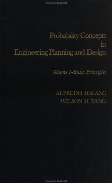 Probability Concepts in Engineering Planning and Design, Basic Principles (Probability Concepts in Engineering Planning & Design) (Volume 1)