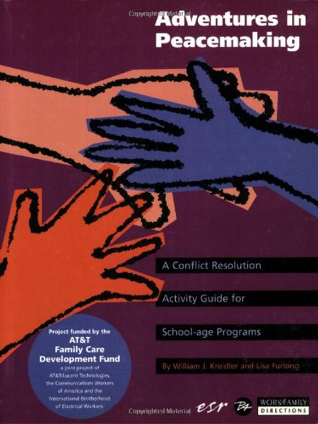 Adventures in Peacemaking: A Conflict Resolution Guide for School-Age Programs