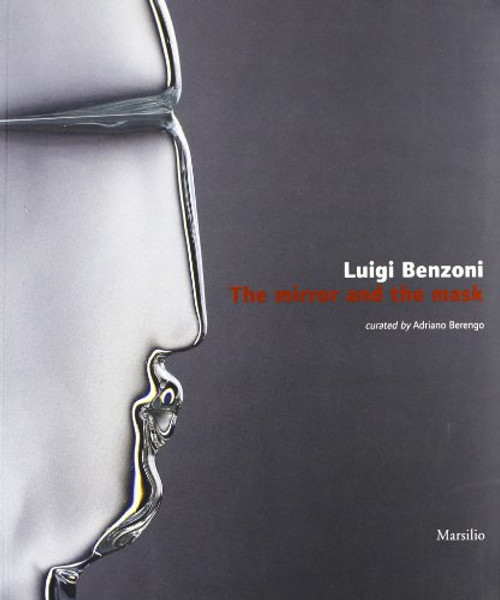 Luigi Benzoni: The Mirror and the Mask