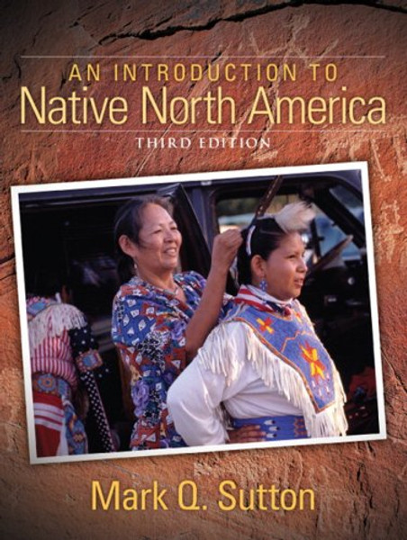 Introduction to Native North America, An (3rd Edition)