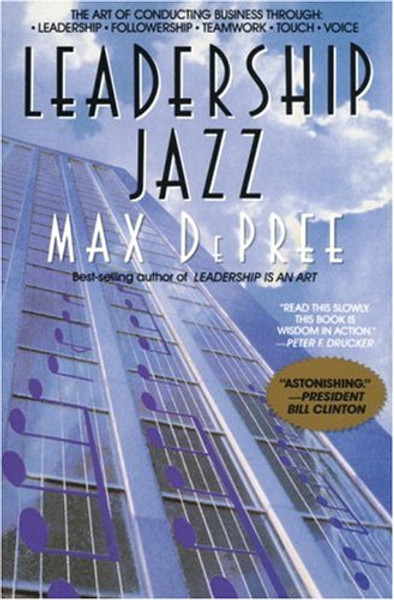 Leadership Jazz: The Essential Elements of a Great Leader