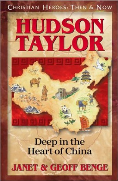 Hudson Taylor: Deep in the Heart of China (Christian Heroes: Then & Now) (Christian Heroes: Then and Now)