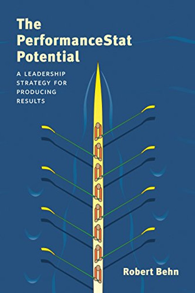 The PerformanceStat Potential: A Leadership Strategy for Producing Results (Brookings / Ash Center Series, Innovative Governance in the 21st Century)