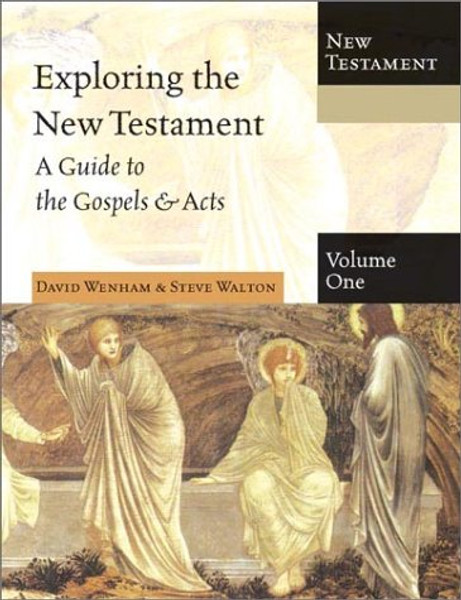 001: Exploring the New Testament: A Guide to the Gospels & Acts