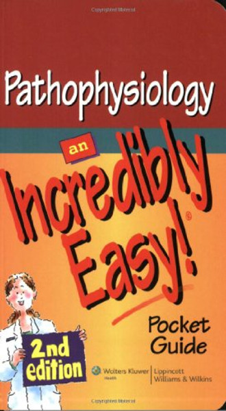 Pathophysiology: An Incredibly Easy! Pocket Guide (Incredibly Easy! Series)