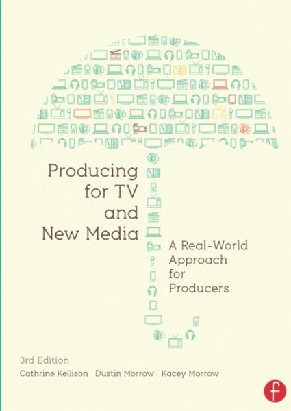 Producing for TV and New Media: A Real-World Approach for Producers (Portuguese Edition)