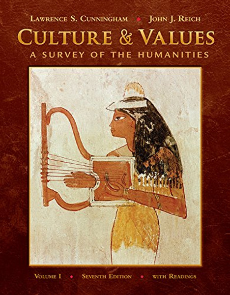 1: Culture and Values, Volume I: A Survey of the Humanities with Readings