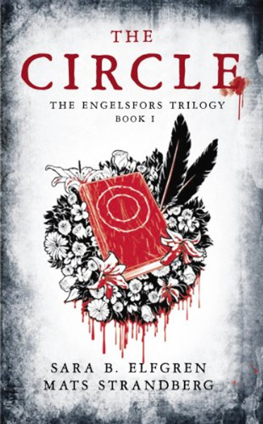 The Circle: Book I (The Engelsfors Trilogy)