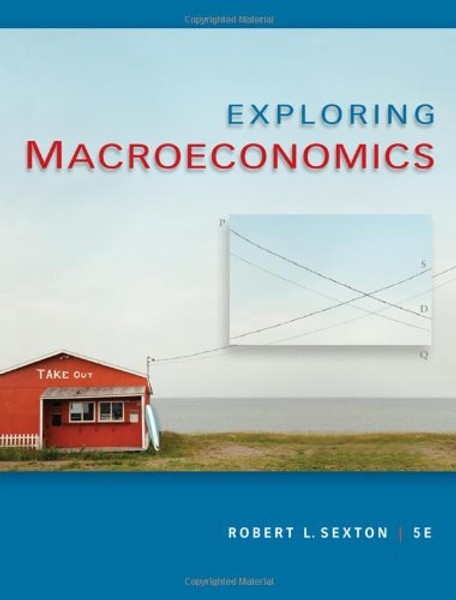 Exploring Macroeconomics (Available Titles CourseMate)