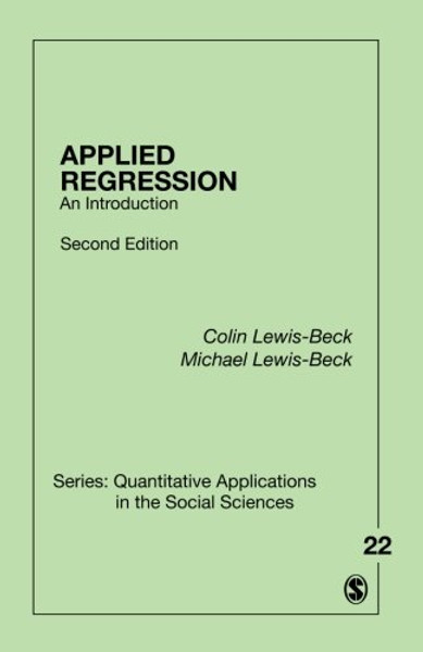 Applied Regression: An Introduction (Quantitative Applications in the Social Sciences)