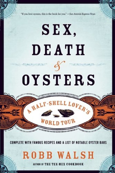 Sex, Death and Oysters: A Half-Shell Lovers World Tour