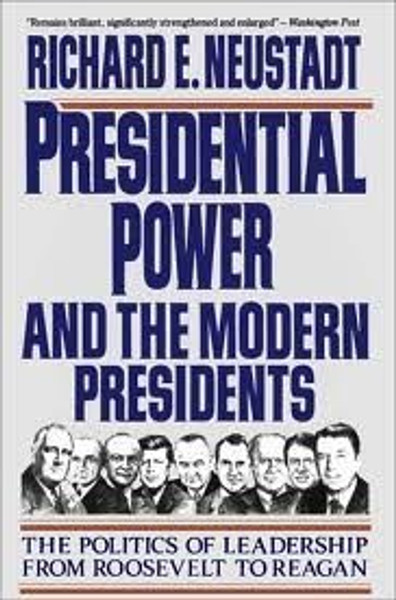 Presidential Power and the Modern Presidents