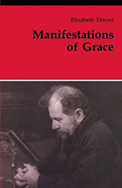 Manifestations of Grace (Theology And Life)