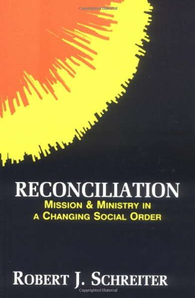 Reconciliation: Mission and Ministry in a Changing Social Order (Boston Theological Institute Annual)
