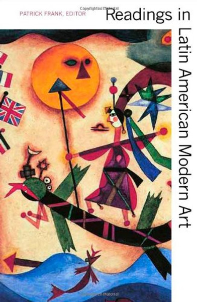 Readings in Latin American Modern Art