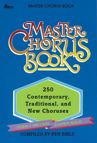 Master Chorus Book: 250 Contemporary, Traditional and New Choruses