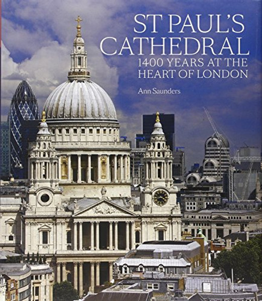 St Paul's Cathedral: 1,400 Years at the Heart of London
