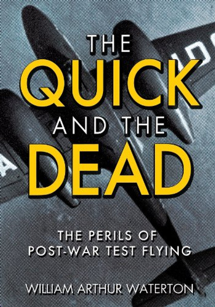 The Quick and the Dead: The Perils of Post-War Test Flying