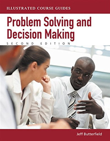 Problem-Solving and Decision Making: Illustrated Course Guides (Illustrated Series: Soft Skills)