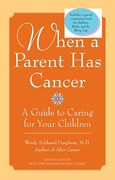 When a Parent Has Cancer: A Guide to Caring for Your Children