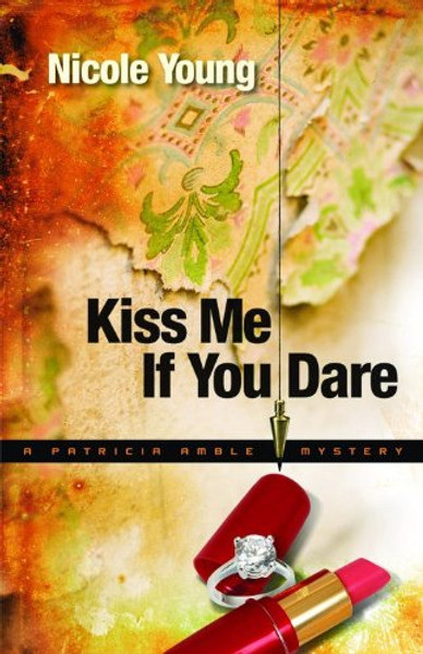 Kiss Me If You Dare (Patricia Amble Mystery Series #3)