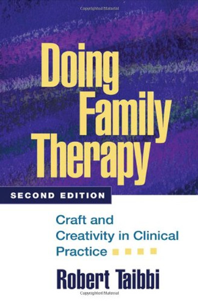 Doing Family Therapy, Second Edition: Craft and Creativity in Clinical Practice (The Guilford Family Therapy Series)