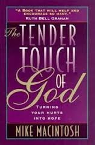 The Tender Touch of God: Turning Your Hurts into Hope