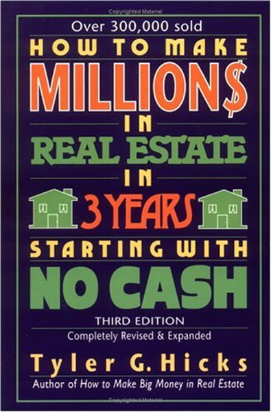 How to Make Million$ in Real Estate in Three Years Starting with No Cash, Third Edition