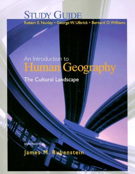 An Introduction to Human Geography Eighth Edition: The Cultural Landscape (Study Guide)