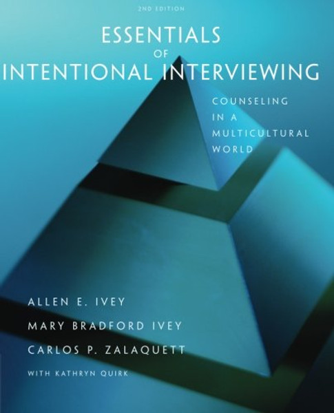 Essentials of Intentional Interviewing: Counseling in a Multicultural World (HSE 123 Interviewing Techniques)