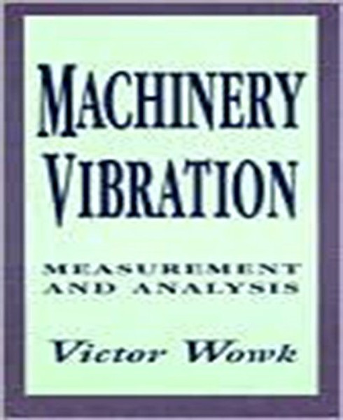 Machinery Vibration: Measurement and Analysis