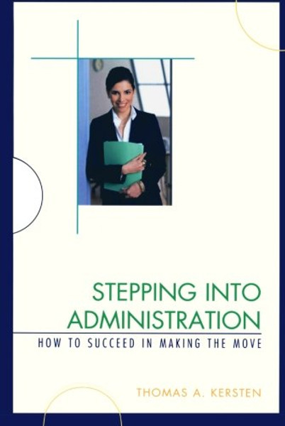 Stepping into Administration: How to Succeed in Making the Move