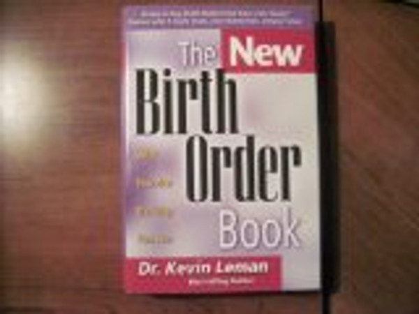 New Birth Order Book/Why Your Are the Way You Are