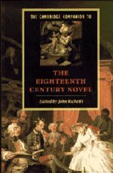 The Cambridge Companion to the Eighteenth-Century Novel (Cambridge Companions to Literature)