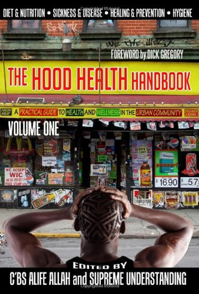 1: The Hood Health Handbook: A Practical Guide to Health and Wellness in the Urban Community (Volume One)