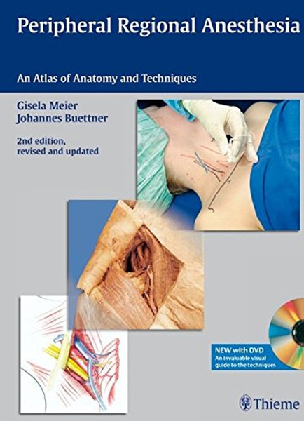 Peripheral Regional Anesthesia: An Atlas of Anatomy and Techniques