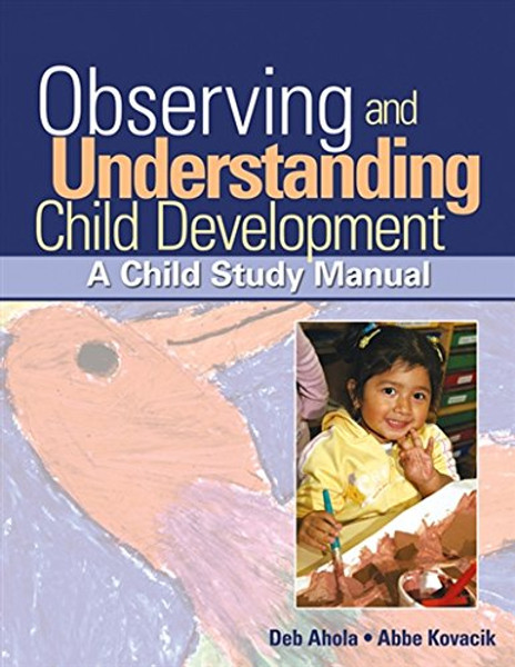 Observing and Understanding Child Development: A Child Study Manual