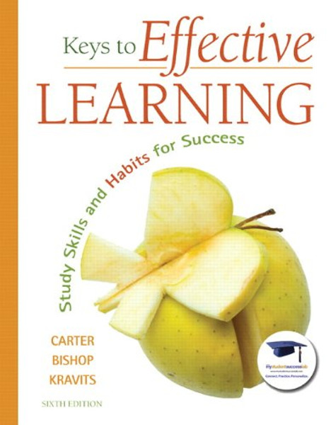 Keys to Effective Learning: Study Skills and Habits for Success (6th Edition)