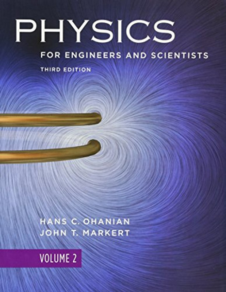 Physics for Engineers and Scientists, Volume 2, Third Edition (Chapters 22-36 v. 2)