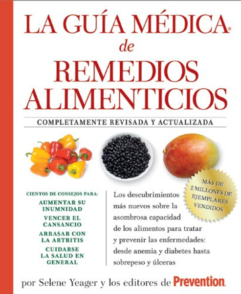 La Guia medica de remedios alimenticios: Los descubrimientos ms nuevos sobre la asombrosa capacidad de los alimentos para tratar y prevenir las ... hasta sobrepeso y lceras (Spanish Edition)