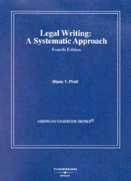 Legal Writing: A Systematic Approach (American Casebooks) (American Casebook Series)