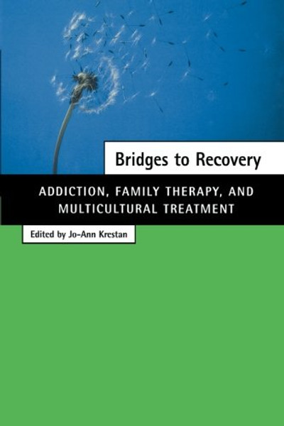 Bridges to Recovery: Addiction, Family Therapy, and Multicultural Treatment