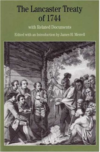 The Lancaster Treaty of 1744: With Related Documents (Bedford Series in History and Culture)